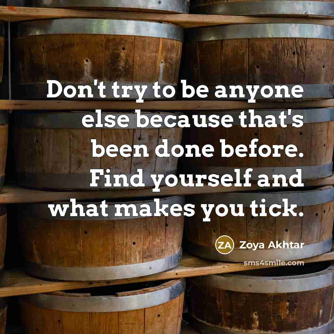 “Don't try to be anyone else because that's been done…” quote by Zoya Akhtar