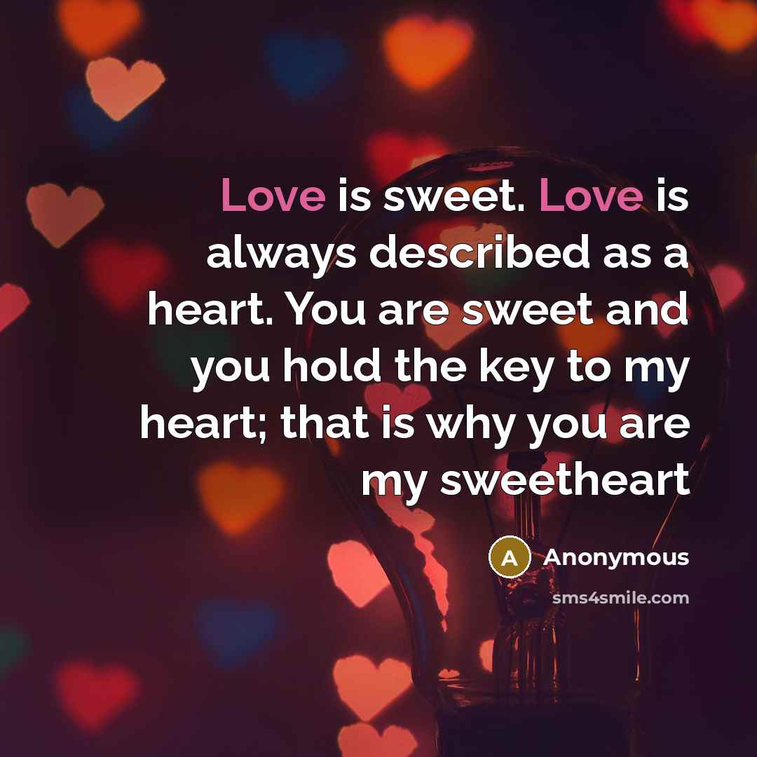“Love is sweet. Love is always described as a heart.…” quote by Anonymous