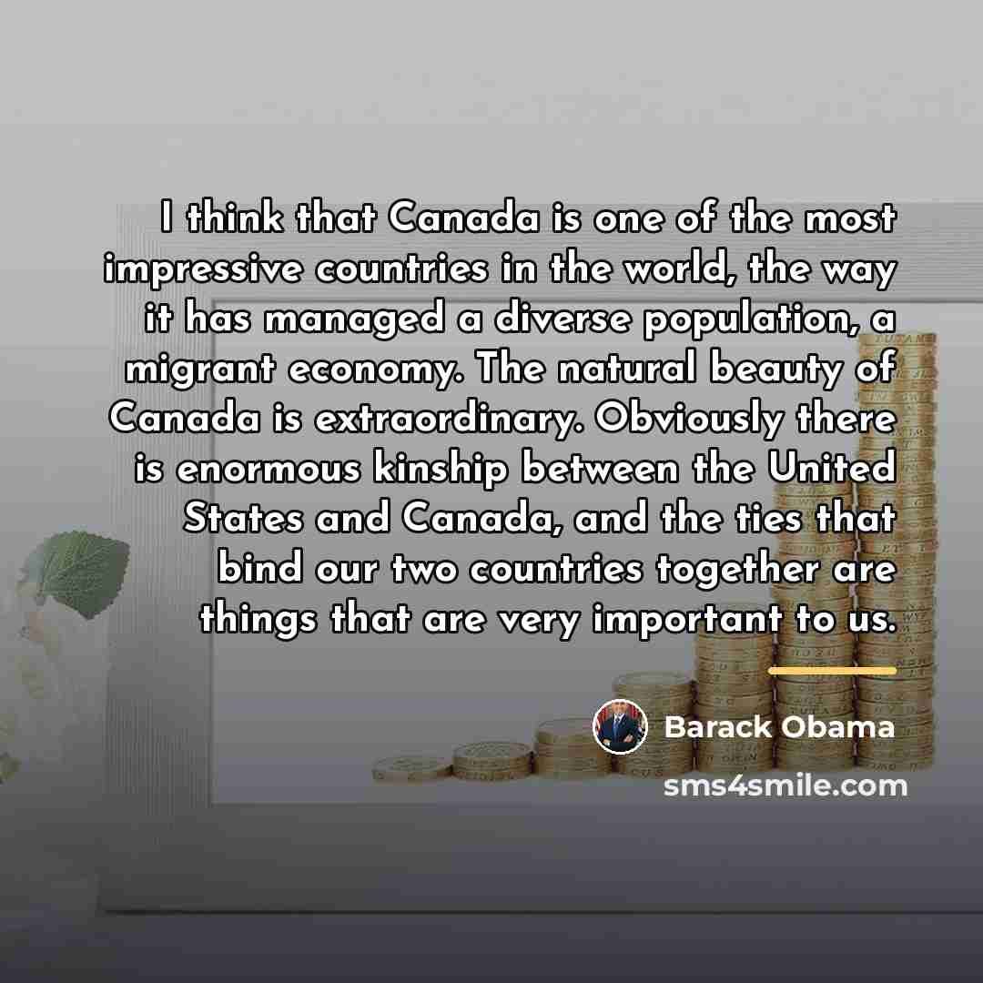 “I think that Canada is one of the most impressive…” quote by Barack Obama