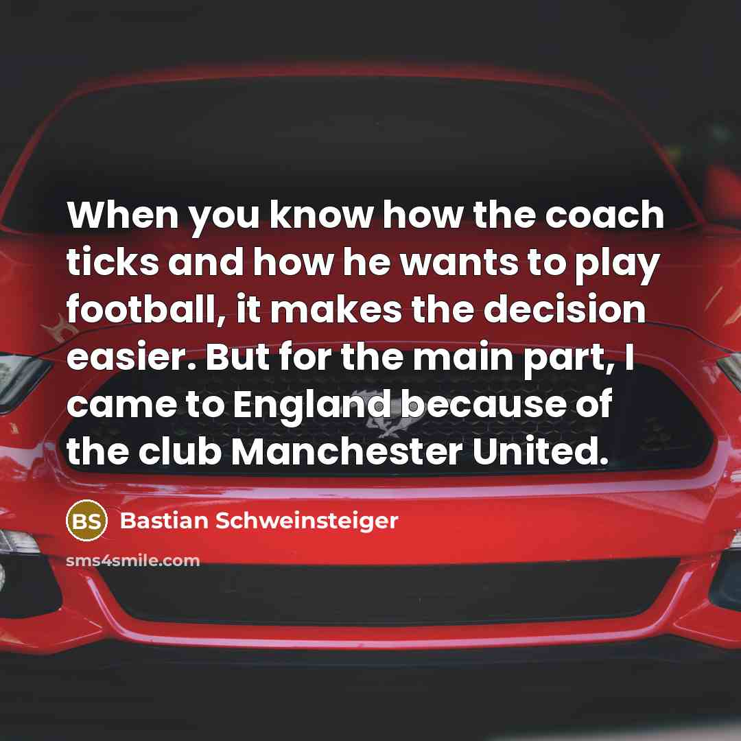 “When you know how the coach ticks and how he…” quote by Bastian Schweinsteiger