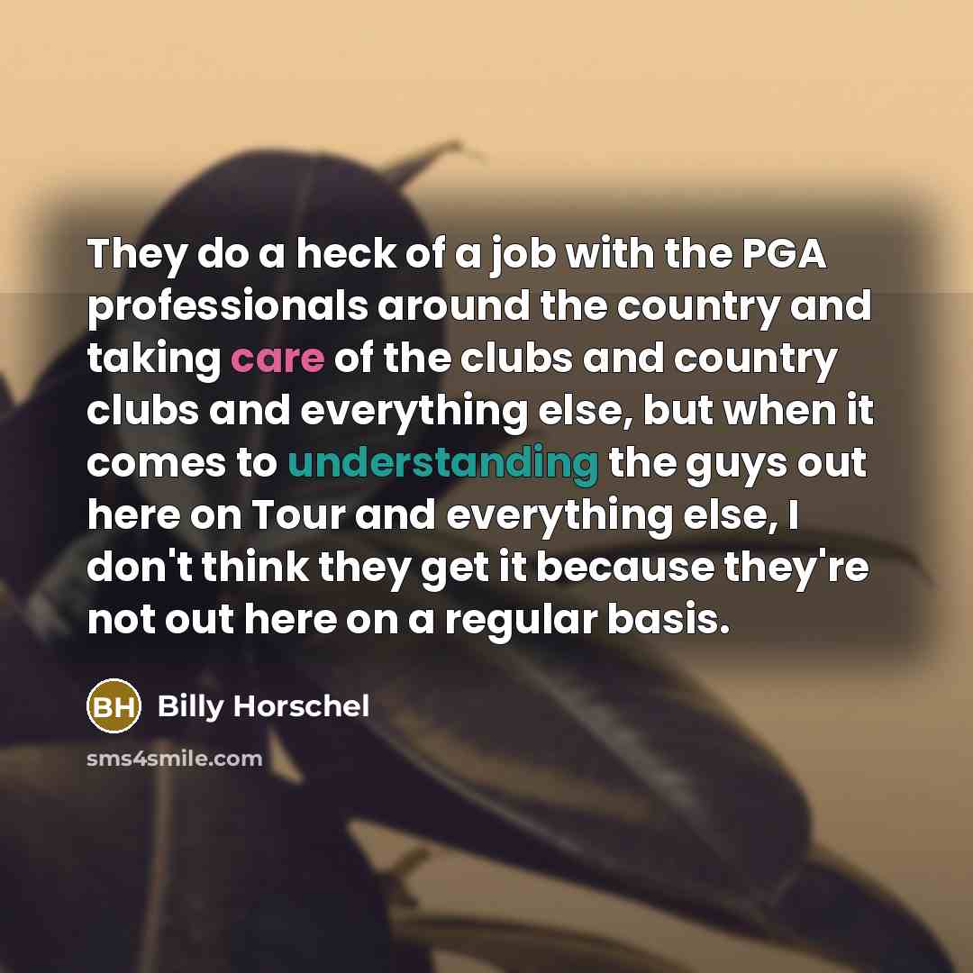 “They do a heck of a job with the PGA…” quote by Billy Horschel