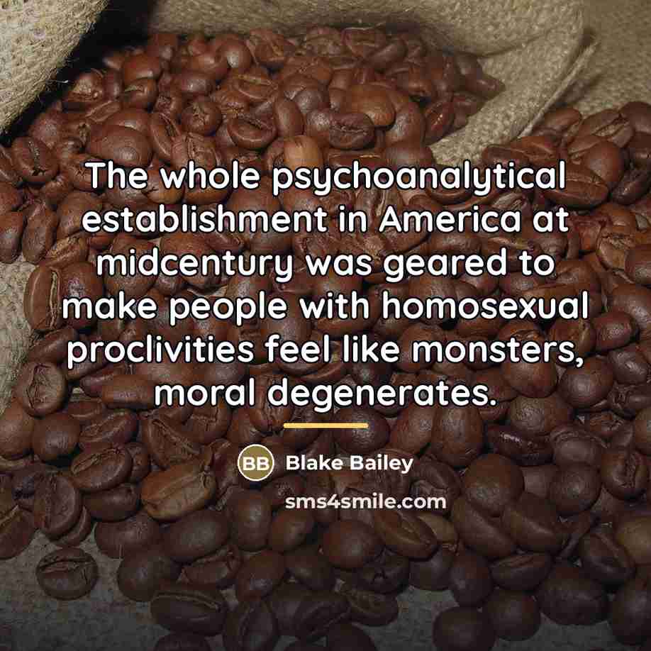 “The whole psychoanalytical establishment in America at midcentury was geared…” quote by Blake Bailey