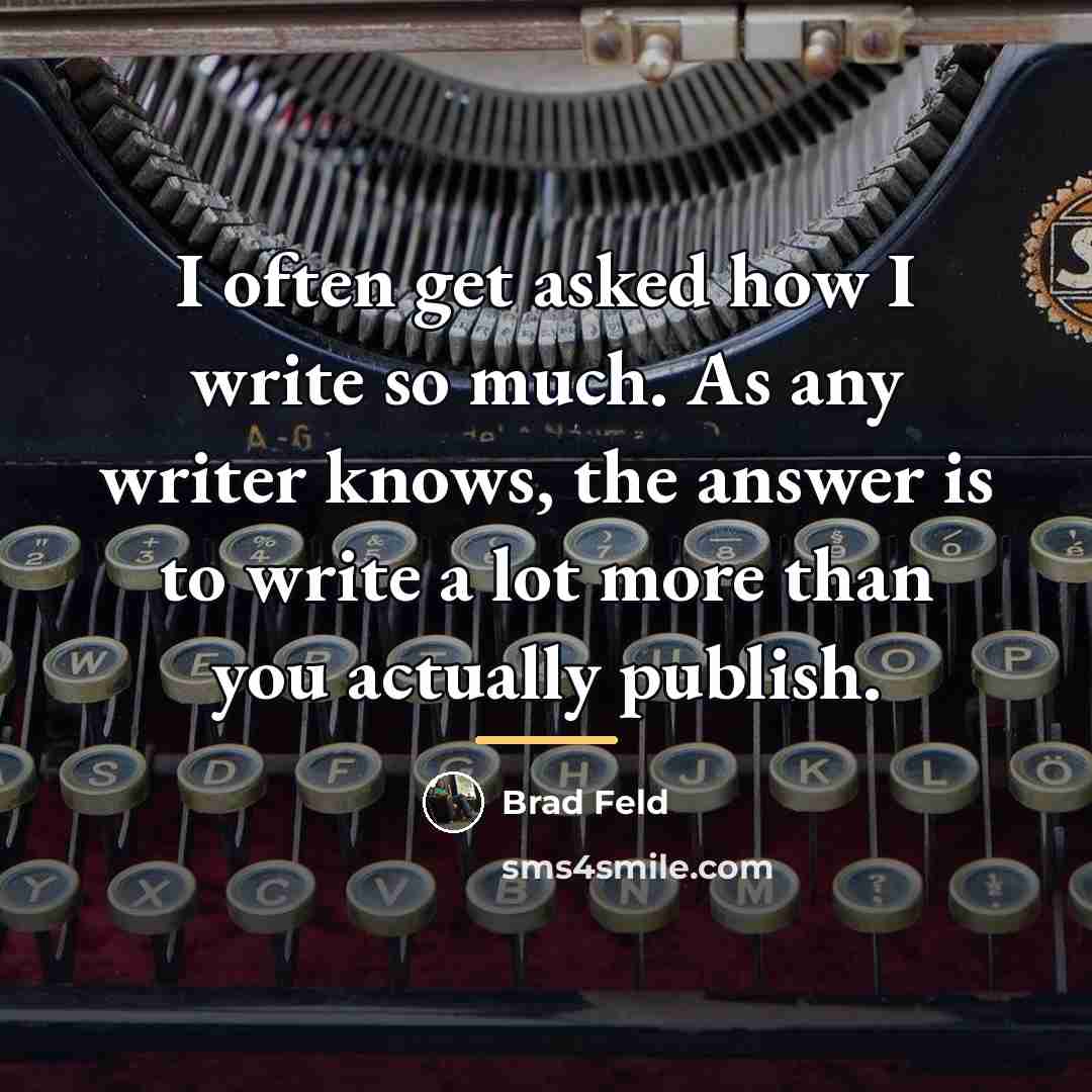 “I often get asked how I write so much. As…” quote by Brad Feld