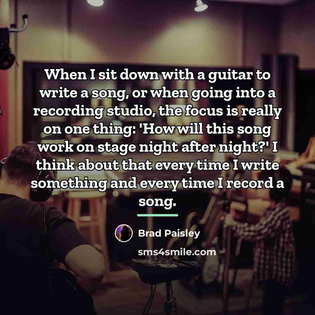 “When I sit down with a guitar to write a…” quote by Brad Paisley