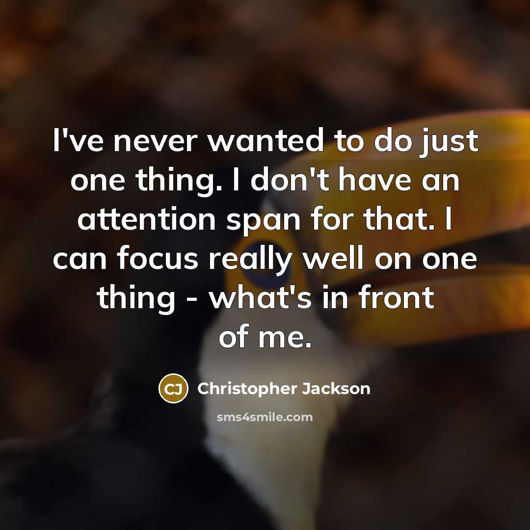 “I've never wanted to do just one thing. I don't…” quote by Christopher Jackson