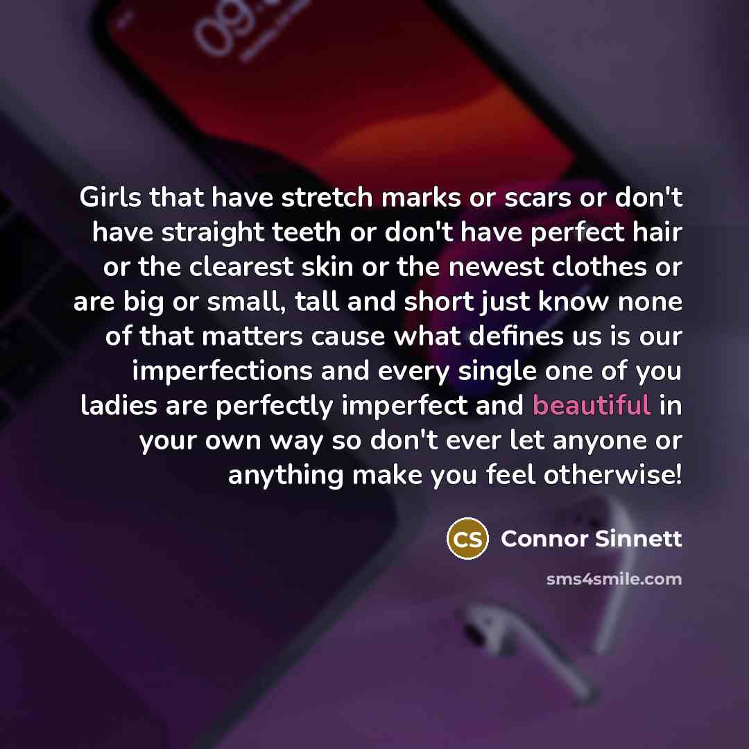 “Girls that have stretch marks or scars or don't have…” quote by Connor Sinnett