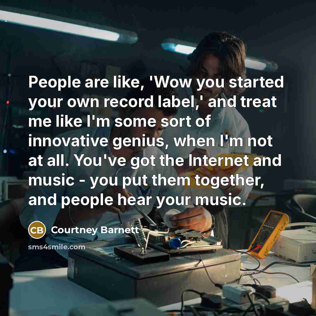“People are like, 'Wow you started your own record label,'…” quote by Courtney Barnett