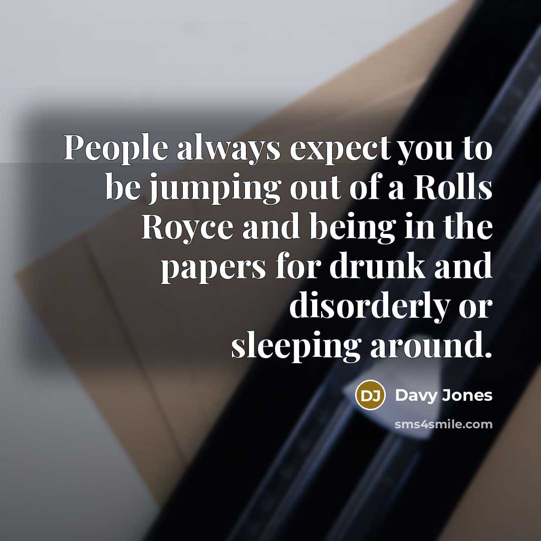 “People always expect you to be jumping out of a…” quote by Davy Jones