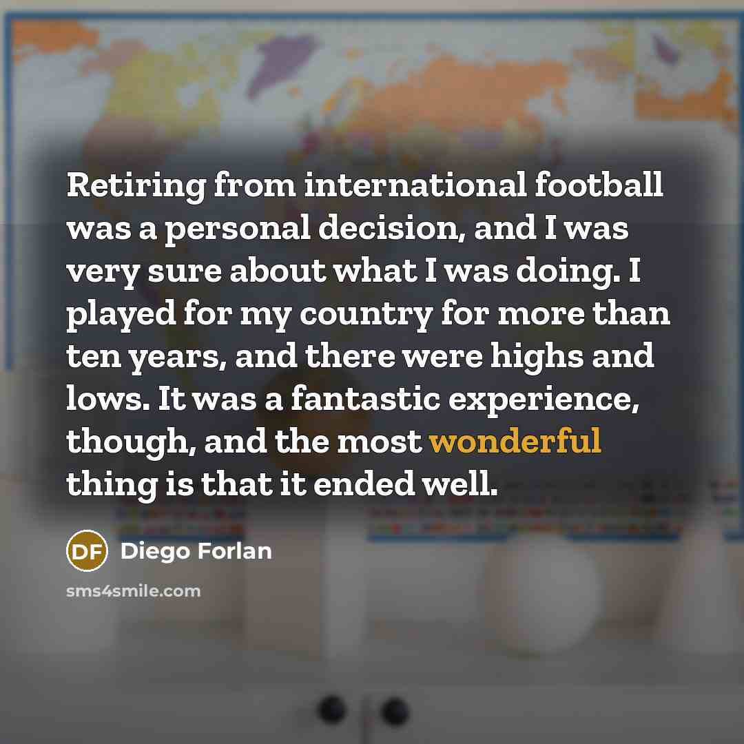 “Retiring from international football was a personal decision, and I…” quote by Diego Forlan