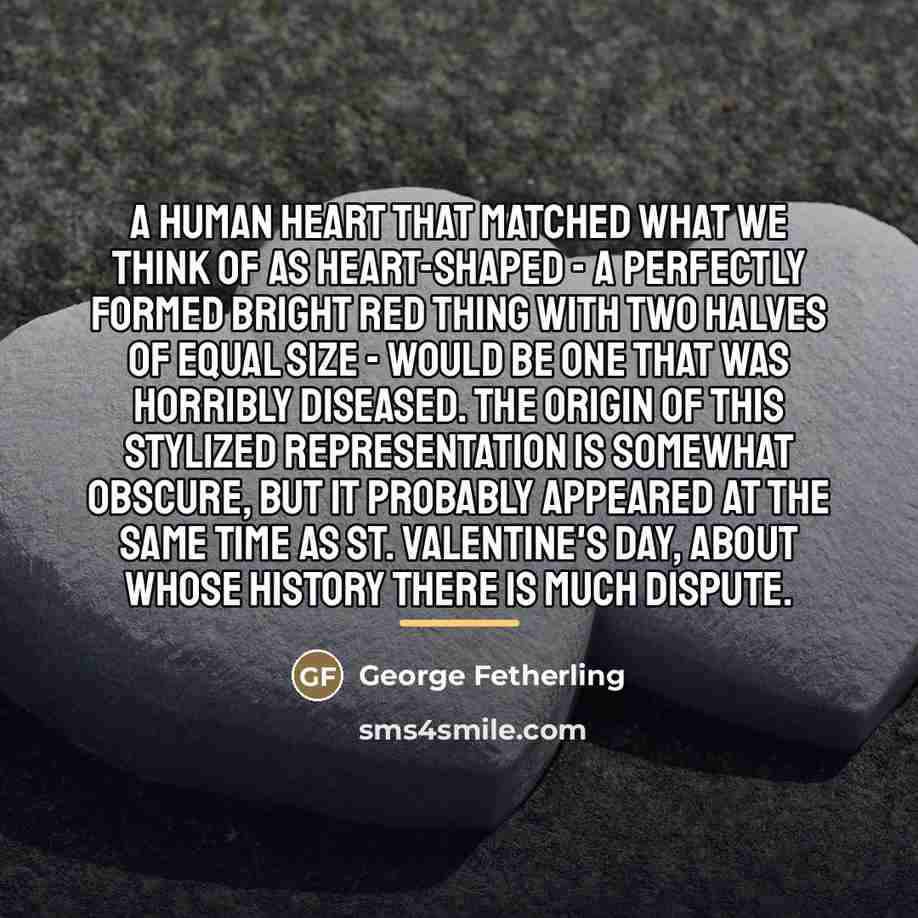“A human heart that matched what we think of as…” quote by George Fetherling