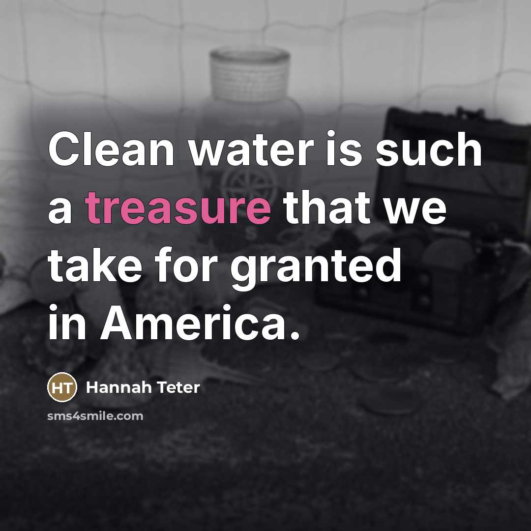 “Clean water is such a treasure that we take for…” quote by Hannah Teter