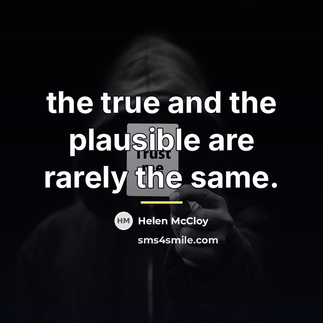 “the true and the plausible are rarely the same.…” quote by Helen McCloy