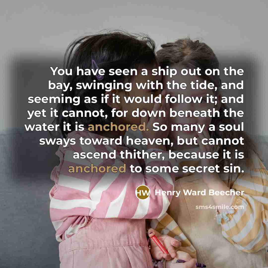 “You have seen a ship out on the bay, swinging…” quote by Henry Ward Beecher