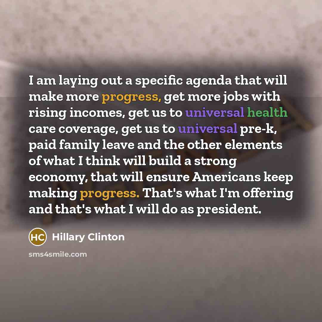 “I am laying out a specific agenda that will make…” quote by Hillary Clinton