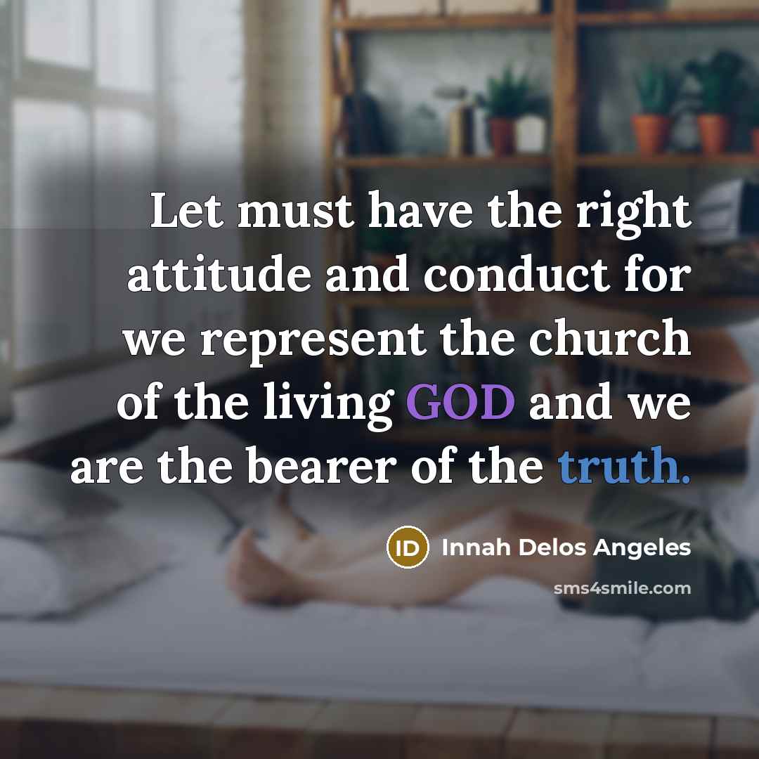 “Let must have the right attitude and conduct for we…” quote by Innah Delos Angeles