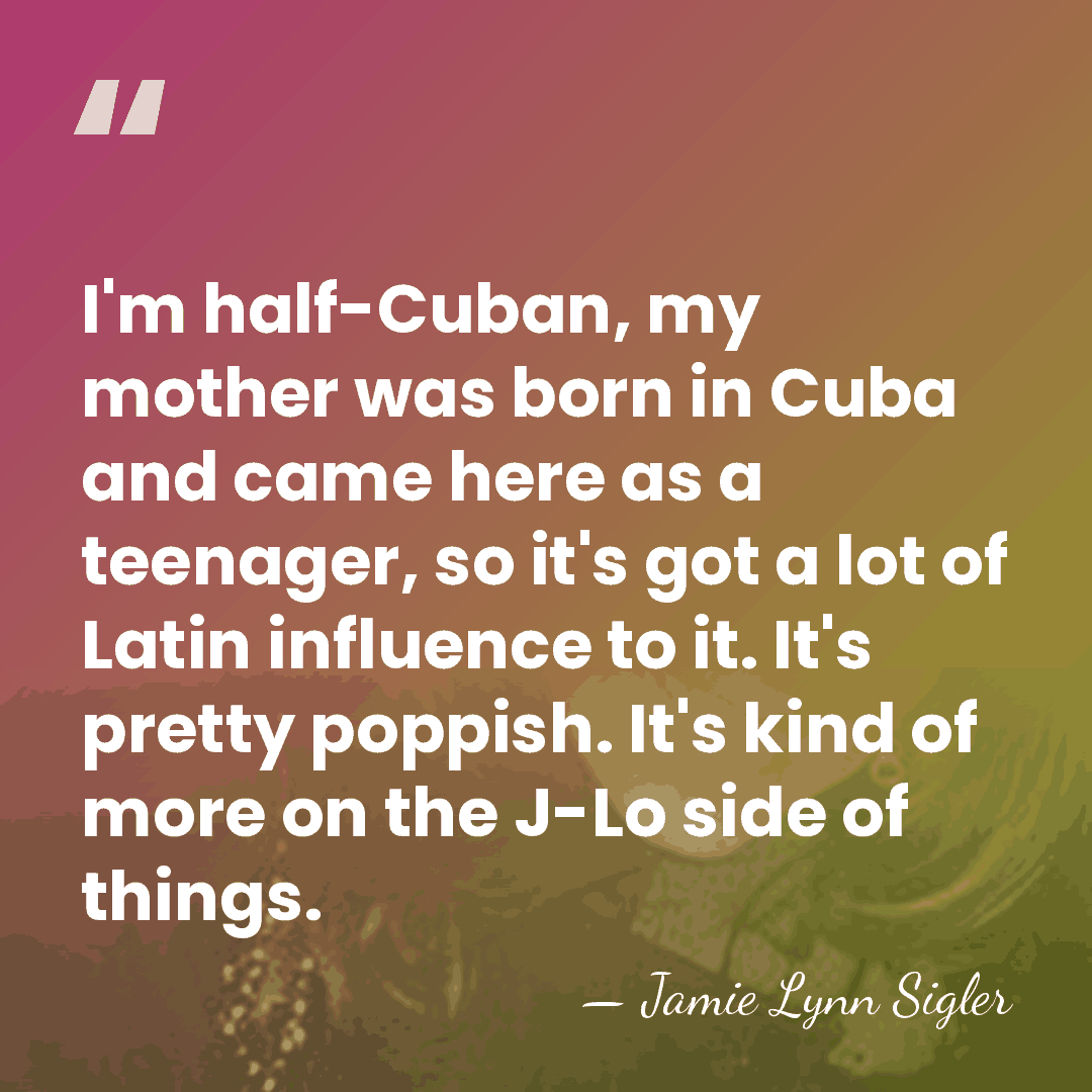 I'm half-Cuban, my mother was born in Cuba and came here as&hellip; - Jamie Lynn Sigler