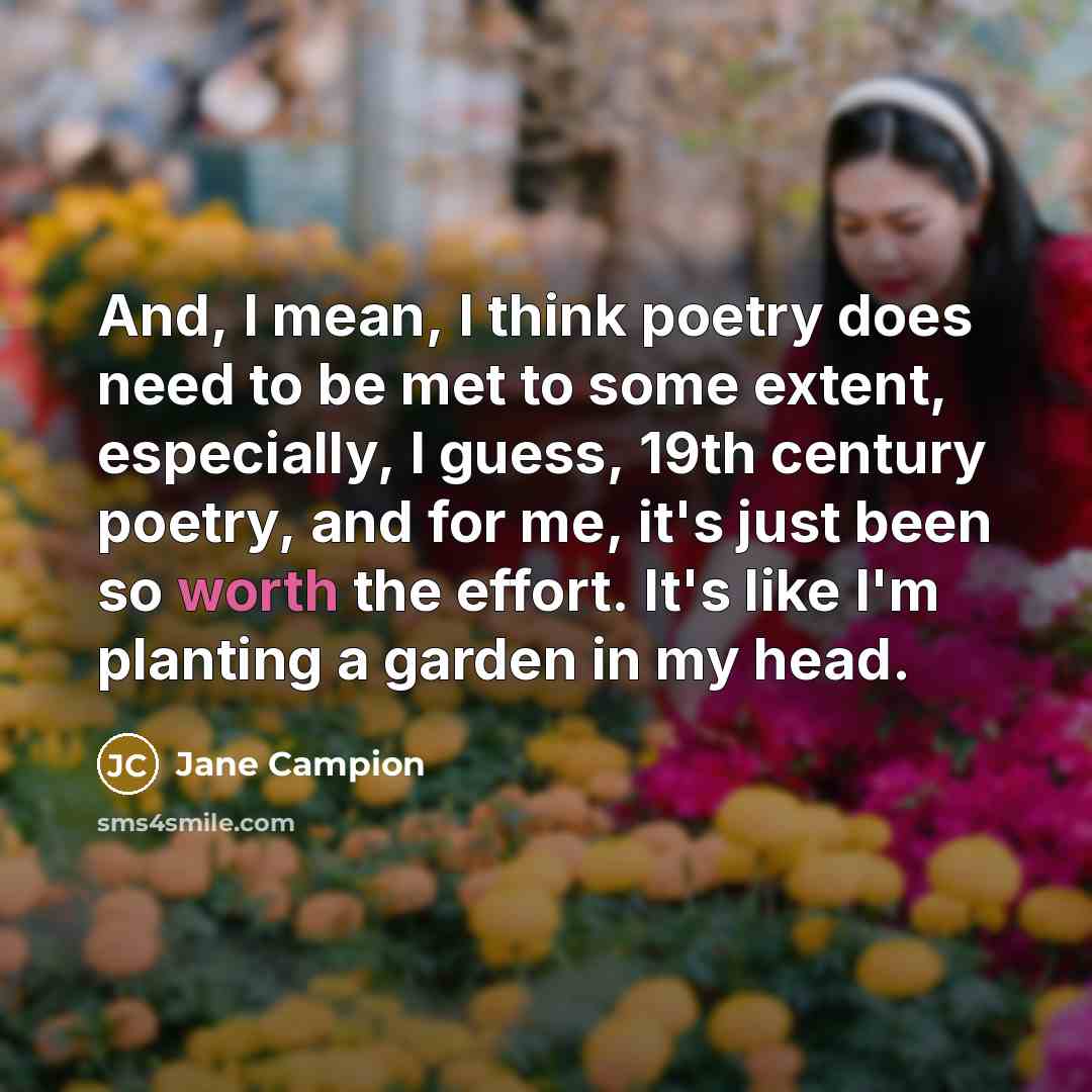 “And, I mean, I think poetry does need to be…” quote by Jane Campion