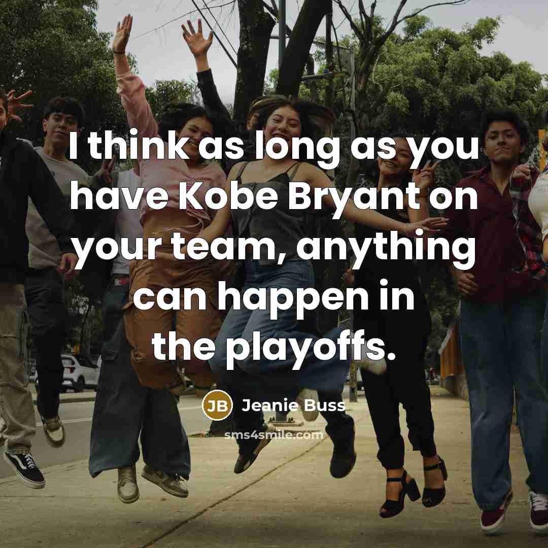 “I think as long as you have Kobe Bryant on…” quote by Jeanie Buss