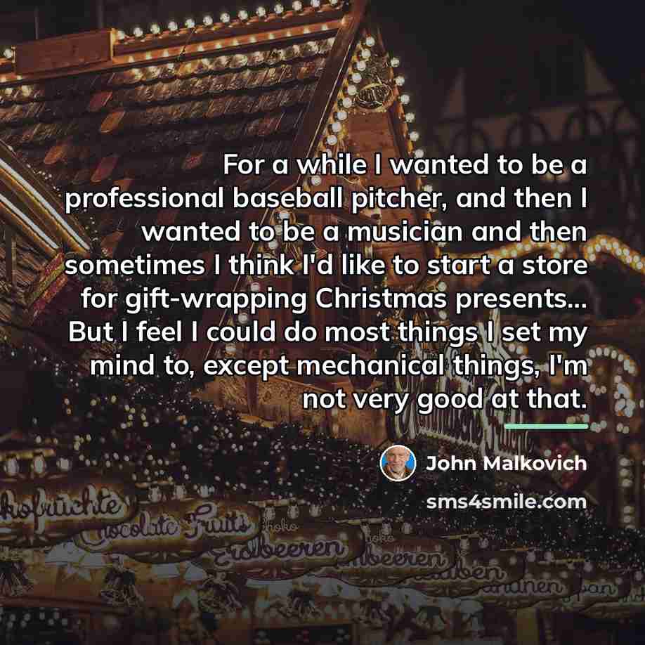 “For a while I wanted to be a professional baseball…” quote by John Malkovich