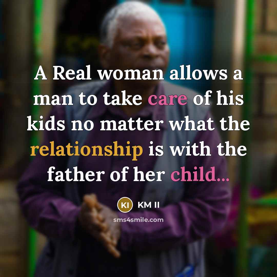 “A Real woman allows a man to take care of…” quote by KM II