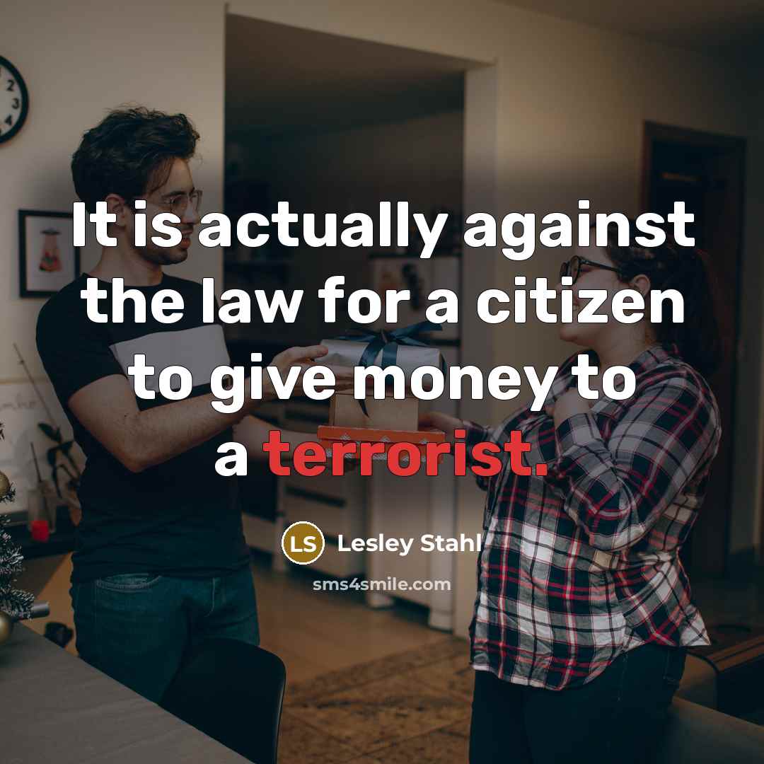 “It is actually against the law for a citizen to…” quote by Lesley Stahl