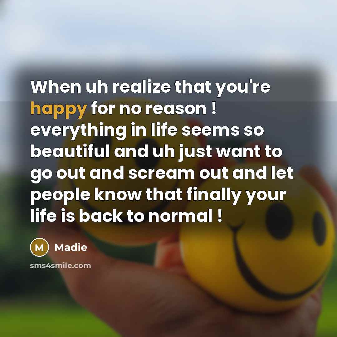 “When uh realize that you're happy for no reason !…” quote by Madie