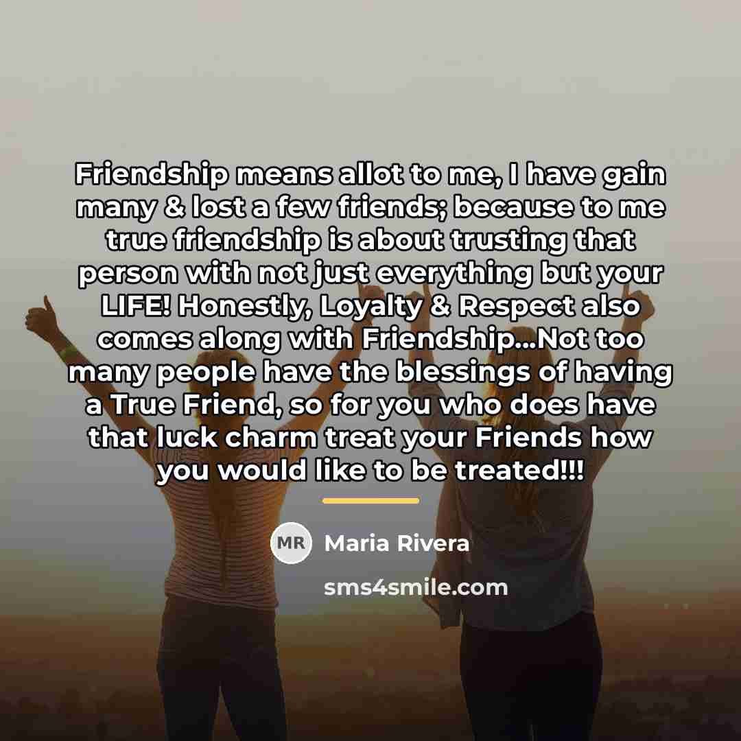 “Friendship means allot to me, I have gain many &…” quote by Maria Rivera