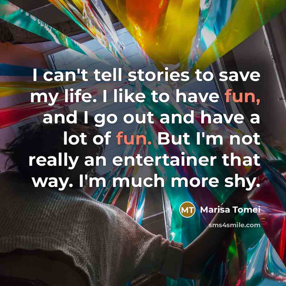 “I can't tell stories to save my life. I like…” quote by Marisa Tomei