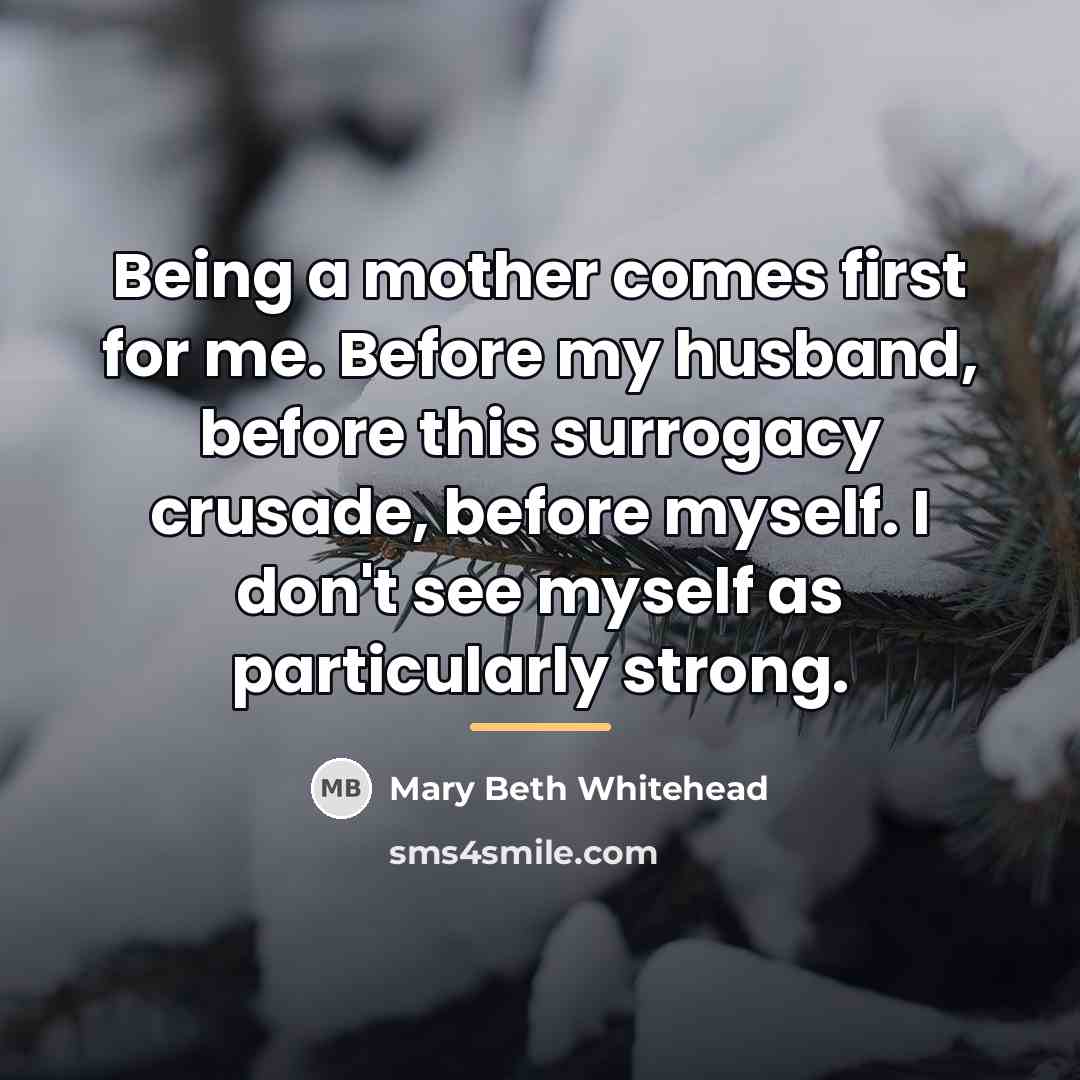 “Being a mother comes first for me. Before my husband,…” quote by Mary Beth Whitehead