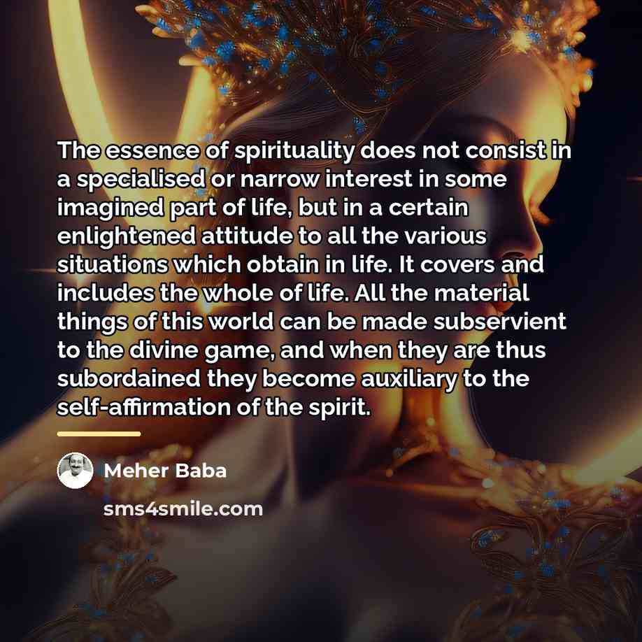 “The essence of spirituality does not consist in a specialised…” quote by Meher Baba