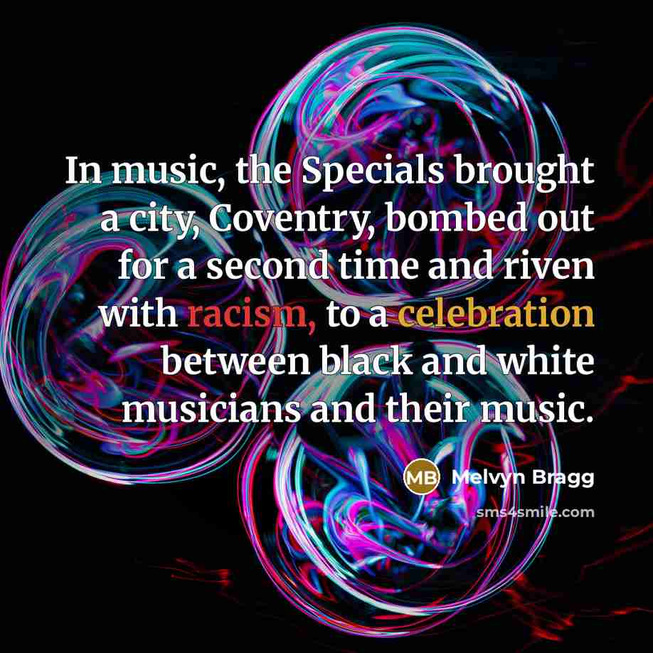 “In music, the Specials brought a city, Coventry, bombed out…” quote by Melvyn Bragg