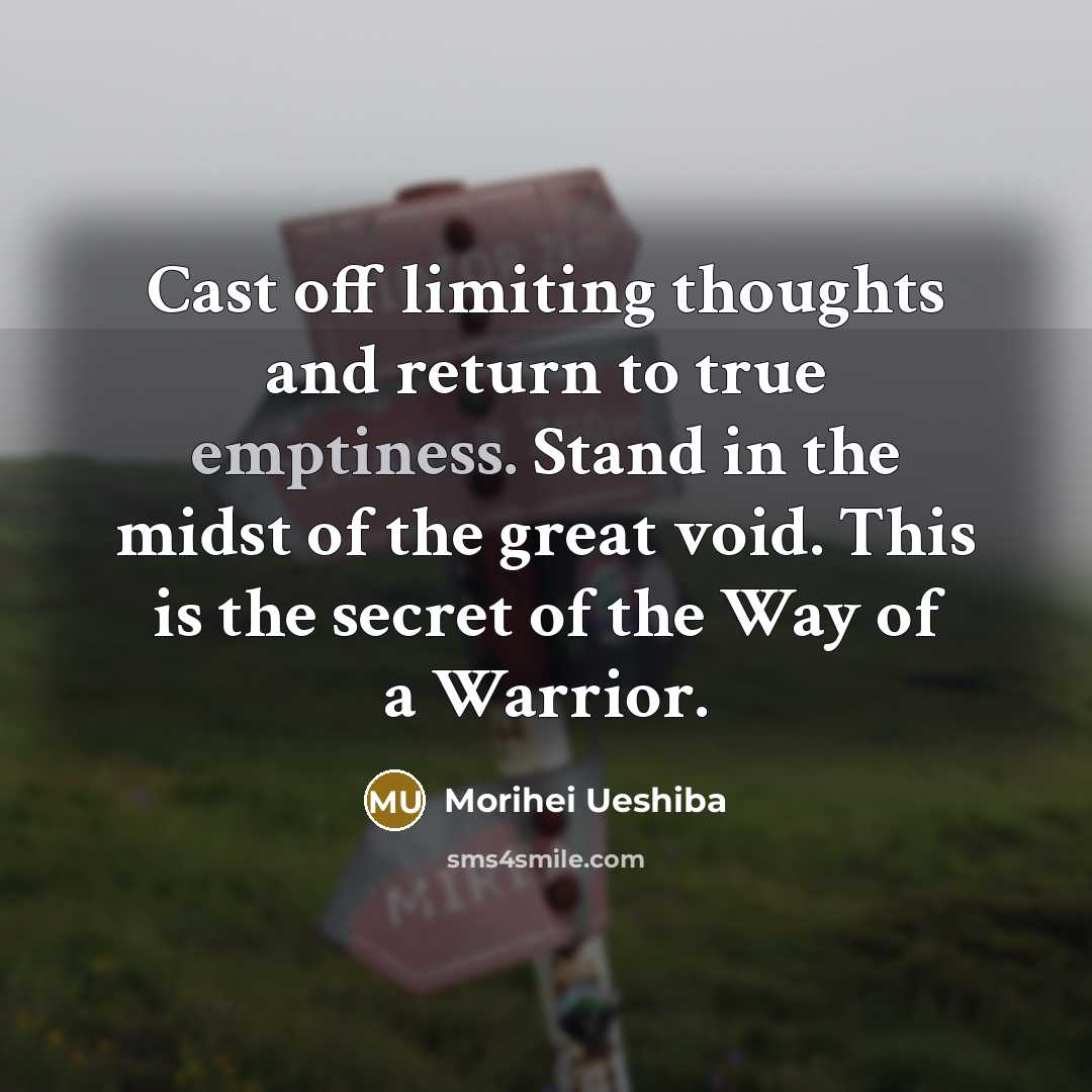 “Cast off limiting thoughts and return to true emptiness. Stand…” quote by Morihei Ueshiba