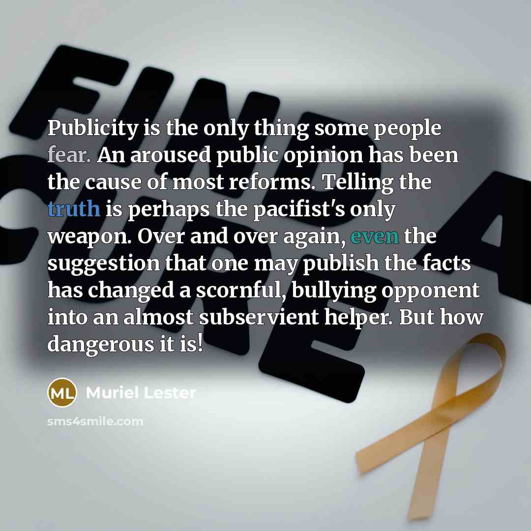 “Publicity is the only thing some people fear. An aroused…” quote by Muriel Lester