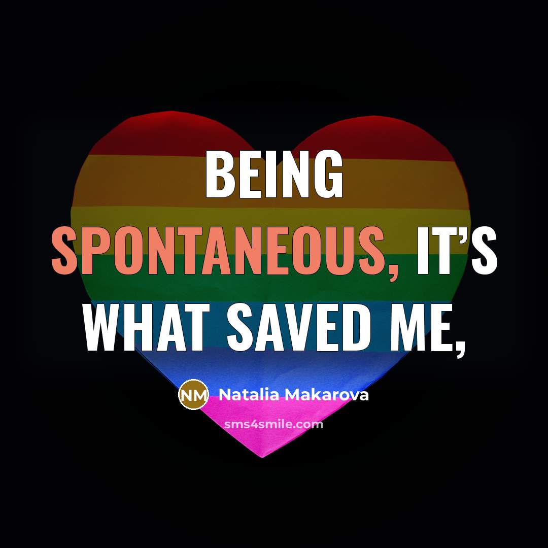 “Being spontaneous, it’s what saved me,…” quote by Natalia Makarova