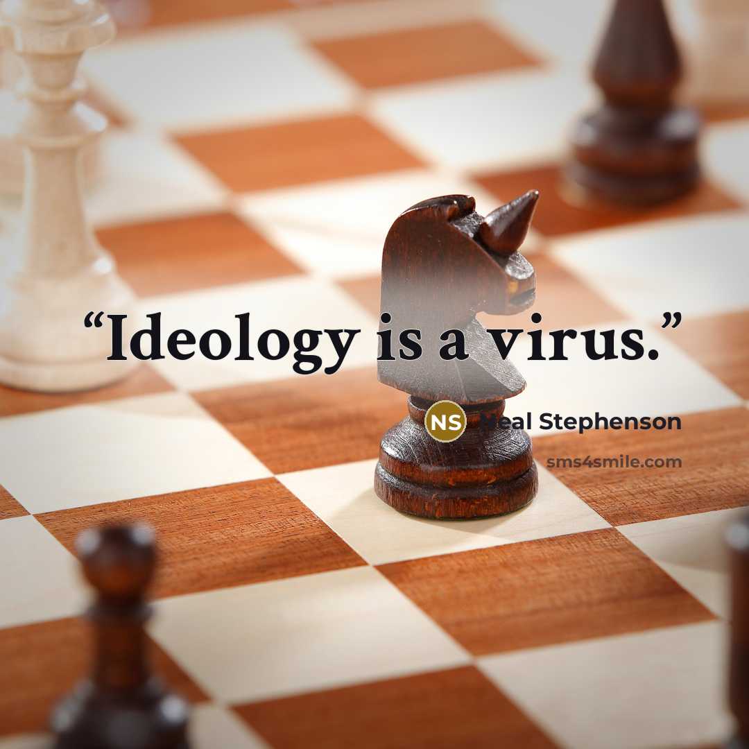 “Ideology is a virus.” quote by Neal Stephenson