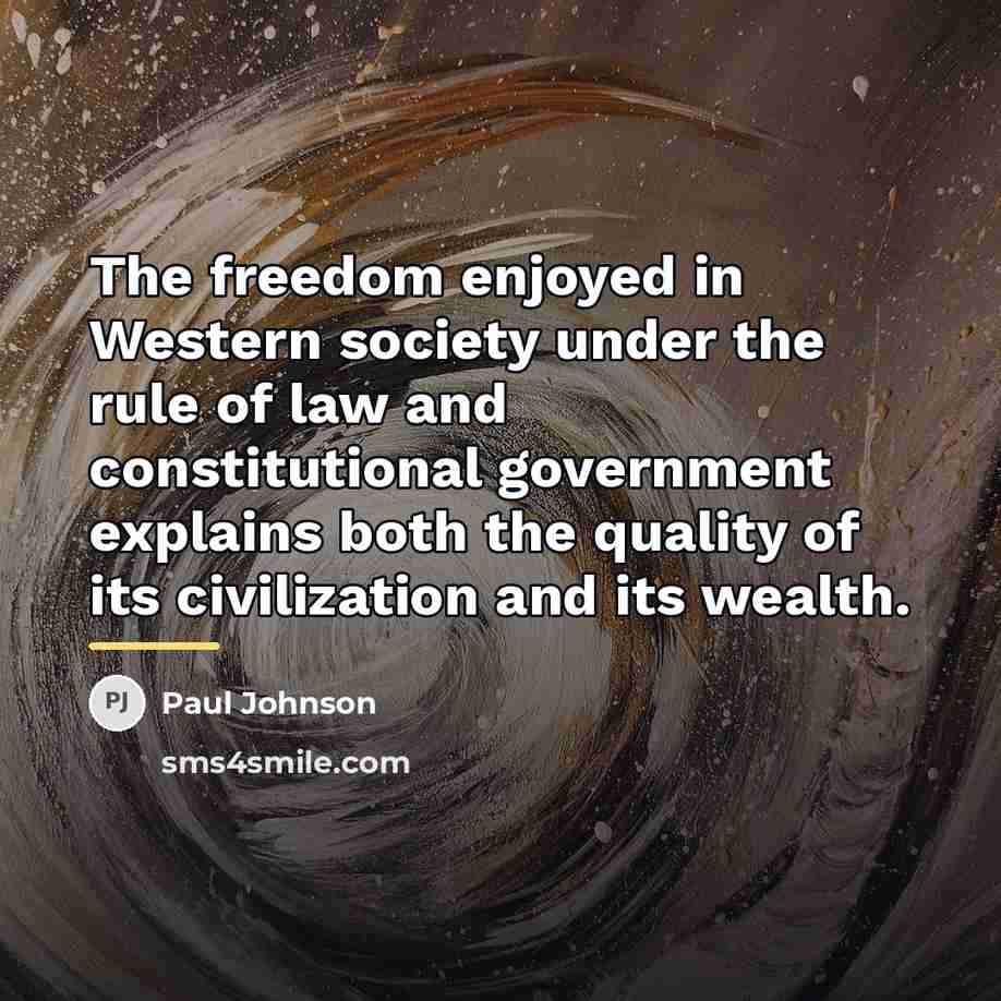 “The freedom enjoyed in Western society under the rule of…” quote by Paul Johnson