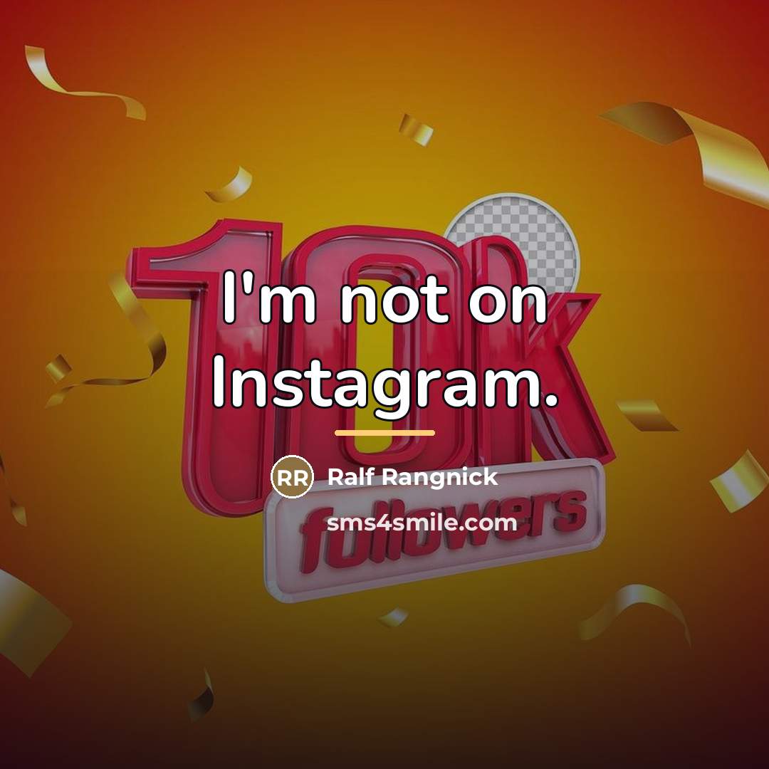 “I'm not on Instagram.…” quote by Ralf Rangnick