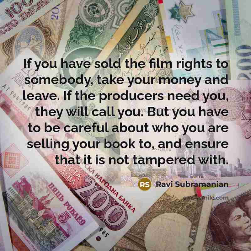 “If you have sold the film rights to somebody, take…” quote by Ravi Subramanian