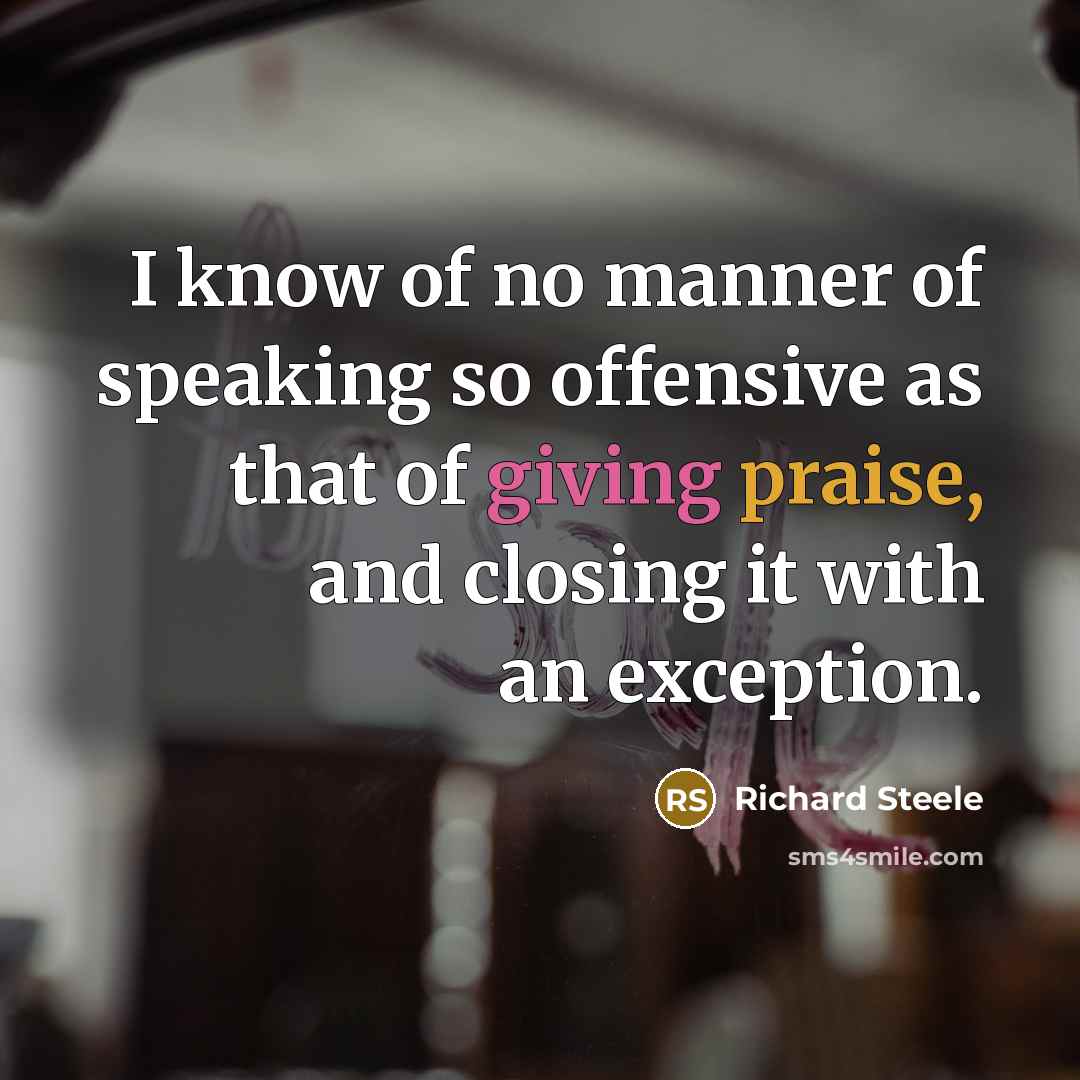 “I know of no manner of speaking so offensive as…” quote by Richard Steele