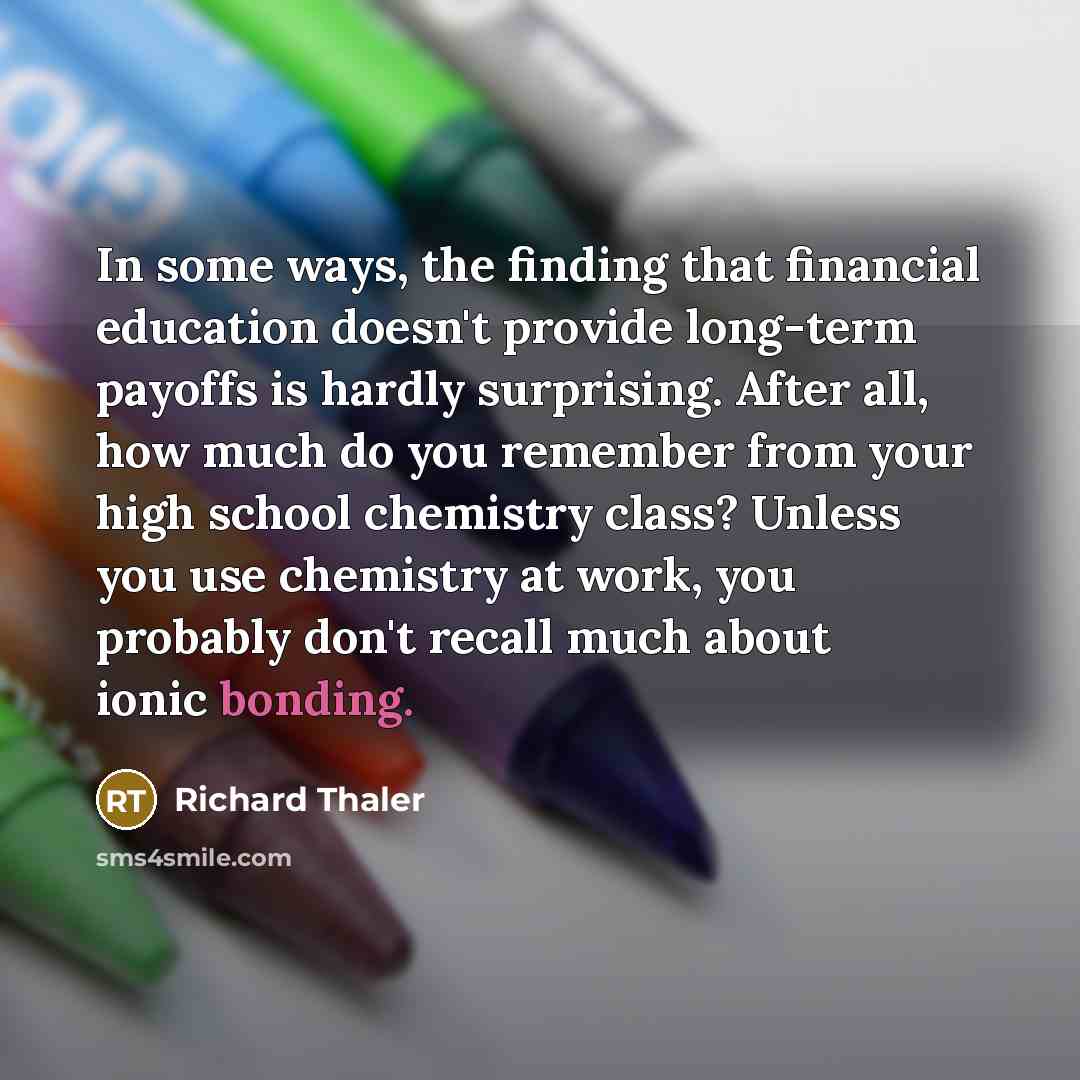 “In some ways, the finding that financial education doesn't provide…” quote by Richard Thaler