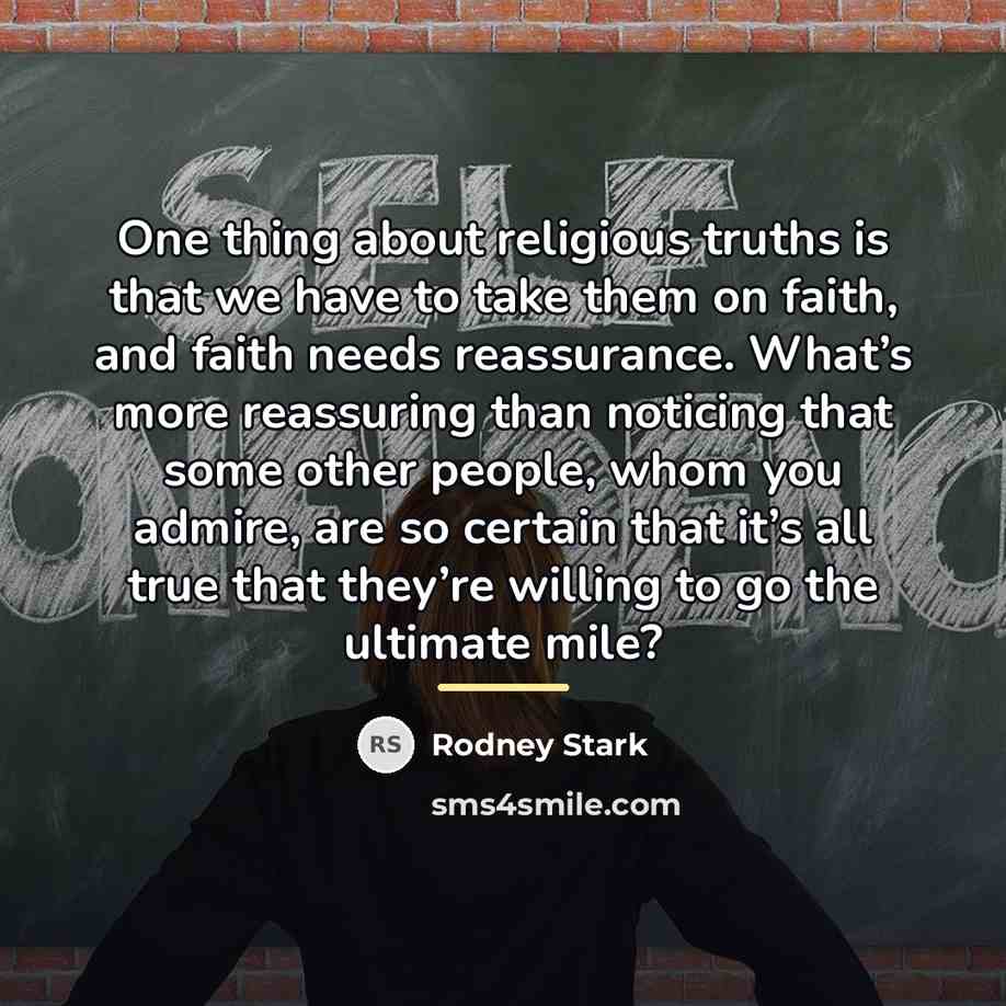 “One thing about religious truths is that we have to…” quote by Rodney Stark