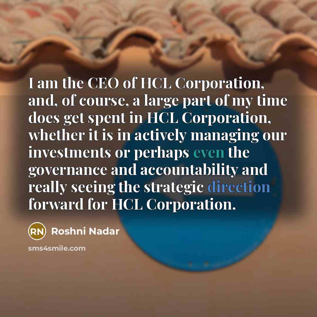 “I am the CEO of HCL Corporation, and, of course,…” quote by Roshni Nadar