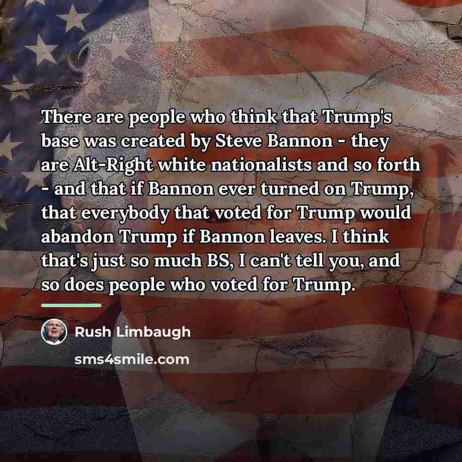 “There are people who think that Trump's base was created…” quote by Rush Limbaugh
