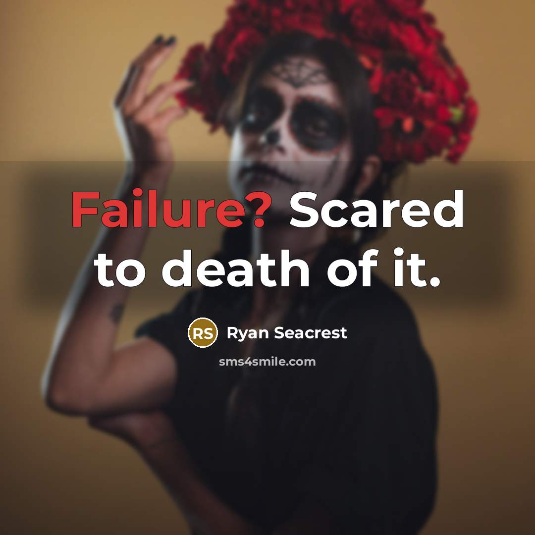 “Failure? Scared to death of it.…” quote by Ryan Seacrest