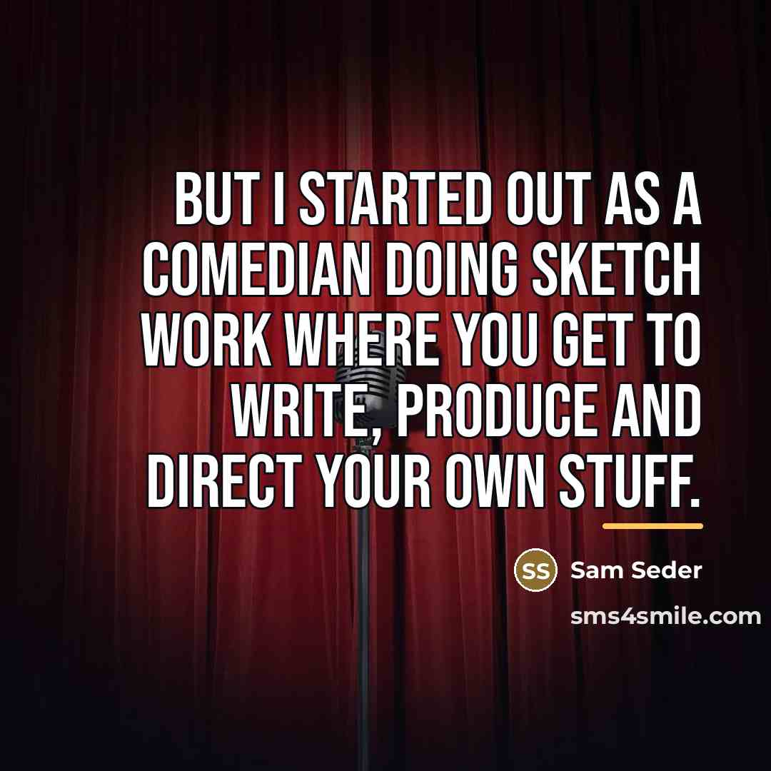 “But I started out as a comedian doing sketch work…” quote by Sam Seder
