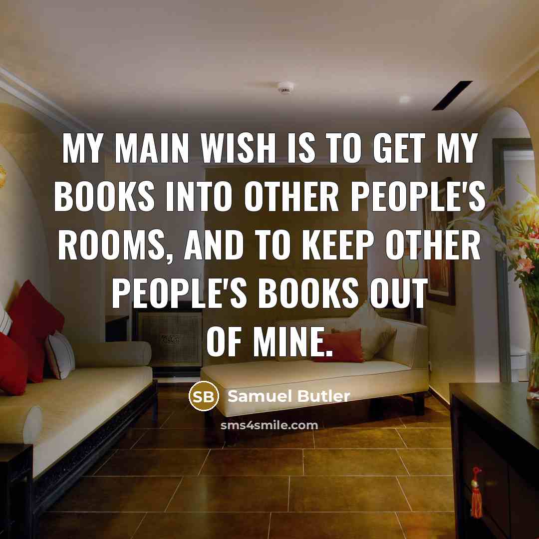 “My main wish is to get my books into other…” quote by Samuel Butler