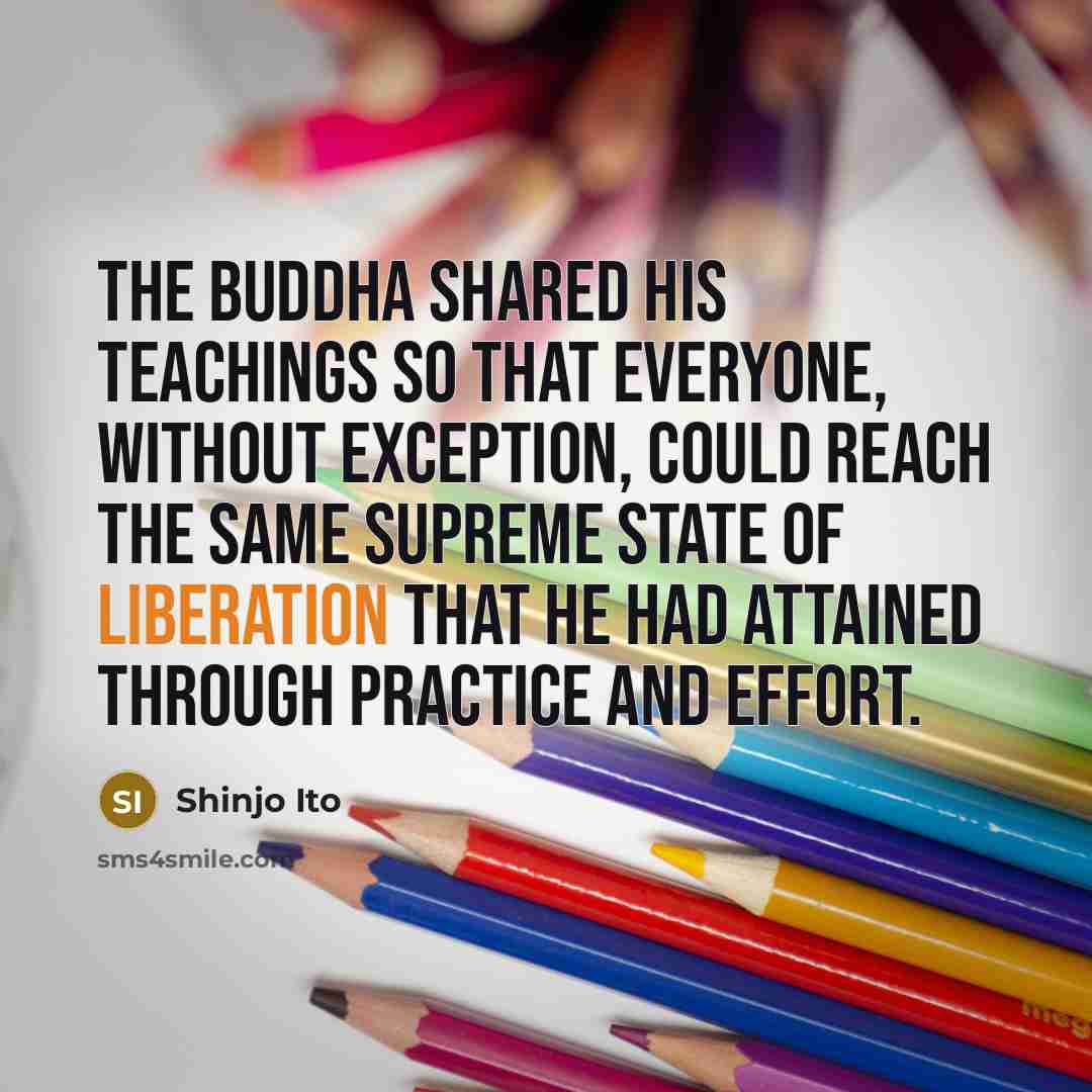 “The Buddha shared his teachings so that everyone, without exception,…” quote by Shinjo Ito