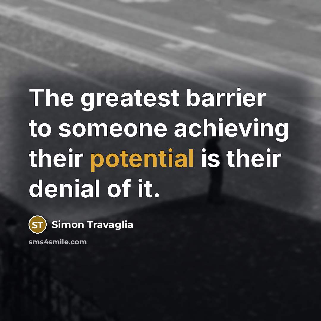 “The greatest barrier to someone achieving their potential is their…” quote by Simon Travaglia