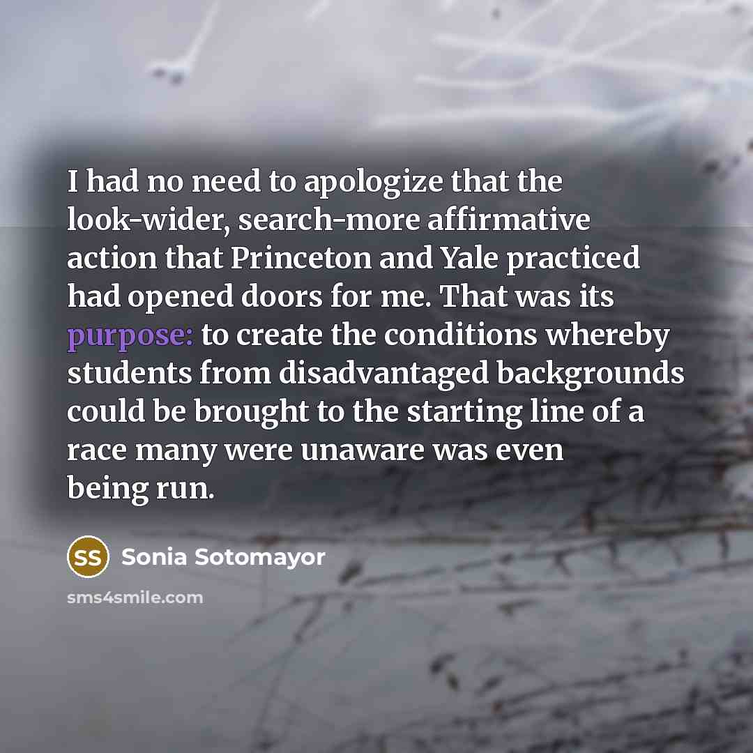“I had no need to apologize that the look-wider, search-more…” quote by Sonia Sotomayor