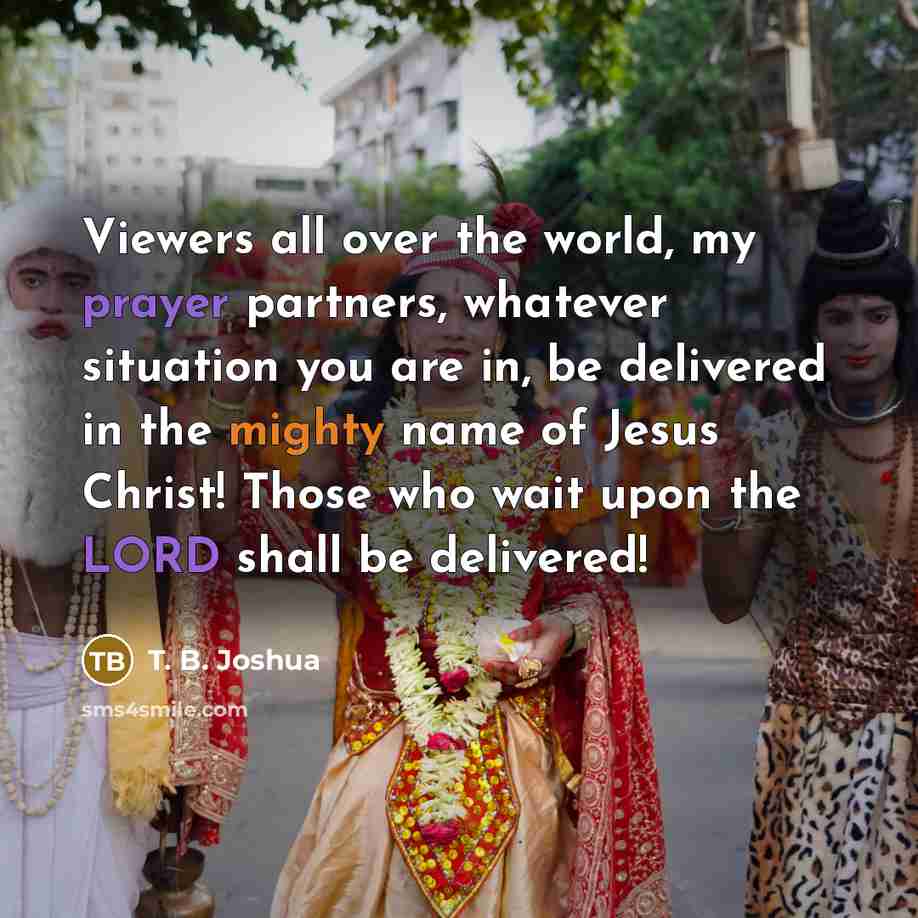 “Viewers all over the world, my prayer partners, whatever situation…” quote by T. B. Joshua